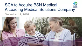 SCA to Acquire BSN Medical,  A Leading Medical Solutions Company  December 19, 2016  This