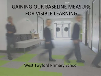 GAINING OUR BASELINE MEASURE  FOR VISIBLE LEARNING  West Twyford Primary School Relational Trust