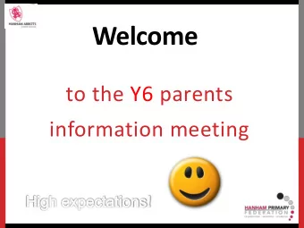 Welcome  to the Y6 parents  information meeting  The year six team:  Teachers  Wednesdays Miss