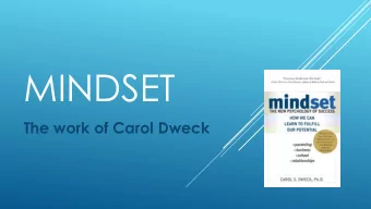 NOT BY THEIR INNATE ABILITY,  BUT BY THEIR MINDSET.  NEURON DEVELOPMENT  Think about the last time