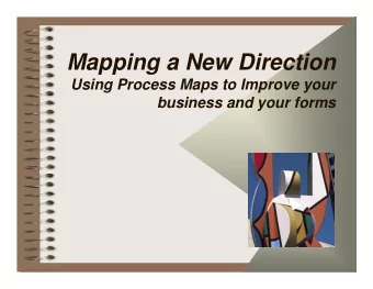 Mapping a New Direction  Using Process Maps to Improve your  business and your forms  Outline