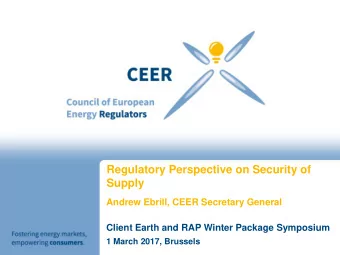 Client Earth and RAP Winter Package Symposium  1 March 2017, Brussels  Agenda  The Regulators