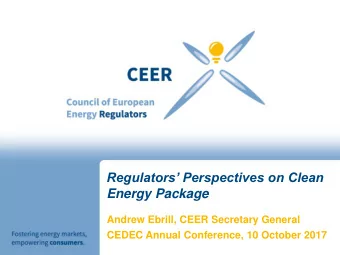 Energy Package  Andrew Ebrill, CEER Secretary General  CEDEC Annual Conference, 10 October 2017