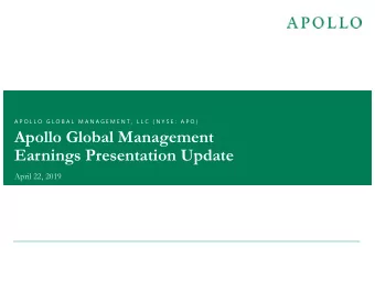 Apollo Global Management  Earnings Presentation Update  April 22, 2019  Forward Looking Statements