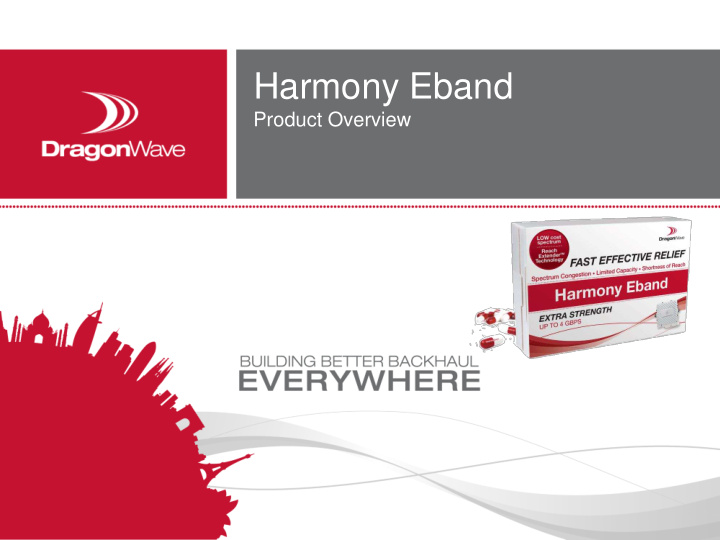 dragonwave proprietary information 1 agenda harmony eband