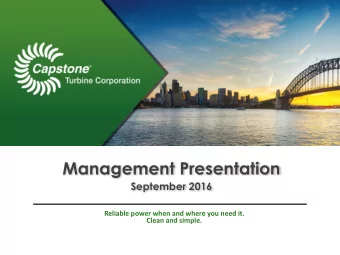 Management Presentation  September 2016  Reliable power when and where you need it.  Clean and