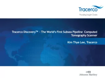 Tracerco Discovery TM - The Worlds First Subsea Pipeline  Computed  T  omography Scanner  Kim