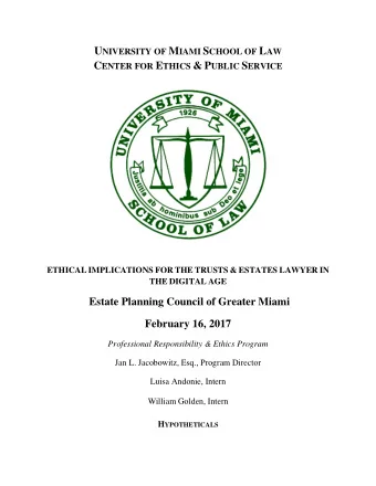 C ENTER FOR E THICS &amp; P UBLIC S ERVICE ETHICAL IMPLICATIONS FOR THE TRUSTS &amp; ESTATES LAWYER