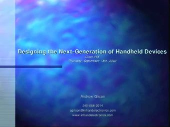 Designing the Next-  Designing the Next  -Generation of Handheld Devices  Generation of Handheld