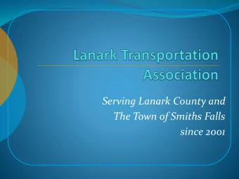 The Town of Smiths Falls  since 2001  Who We Are  Lanark Transportation Association (LTA) is a