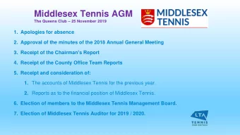Middlesex Tennis AGM The Queens Club  25 November 2019  1. Apologies for absence  2. Approval of