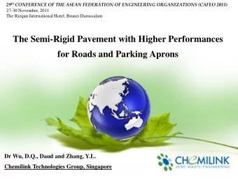 The Semi-Rigid Pavement with Higher Performances  for Roads and Parking Aprons  Dr Wu, D.Q., Daud