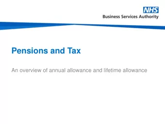 Pensions and Tax  An overview of annual allowance and lifetime allowance  Annual Allowance