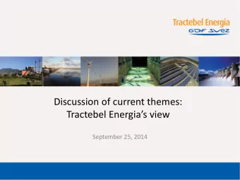 Discussion of current themes:  Tractebel Energias view September 25, 2014  Disclaimer  The
