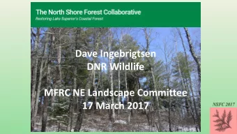 DNR Wildlife  MFRC NE Landscape Committee  17 March 2017  Who we are &amp; what we do  Our