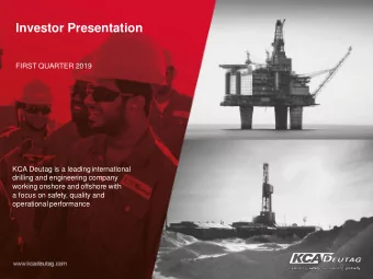 Investor Presentation  FIRST QUARTER 2019  KCA Deutag is a leadinginternational  drilling and