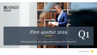 Flemming Breinholt, CEO and Dora Brink Clausen, CFO | 8 May 2019 Q1  First quarter 2019  Q1 2019
