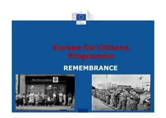 Europe for Citizens  Programme  REMEMBRANCE  2007-2013 Programme  1. Active Citizens for Europe  2.