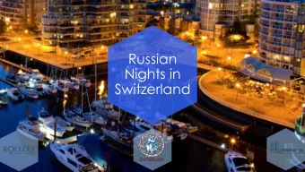 Russian  Nights in  Switzerland  Concept  Russian Nights in Switzerland is a very  special
