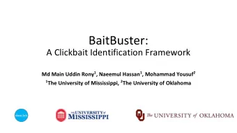 BaitBuster:  A Clickbait Identification Framework Md Main Uddin Rony 1 , Naeemul Hassan 1 ,