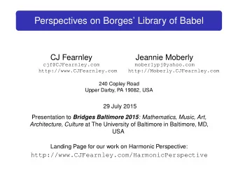Perspectives on Borges Library of Babel  CJ Fearnley  Jeannie Moberly  cjf@CJFearnley.com