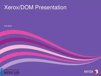 Xerox/DOM Presentation  Fall 2016  CONTENTS  1. Verifying Eligibility  2. Taxonomy Code Placement