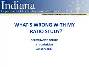 WHATS WRONG WITH MY  RATIO STUDY?  DELIVERANCE BOUGIE  Sr Statistician  January 2017  Whats