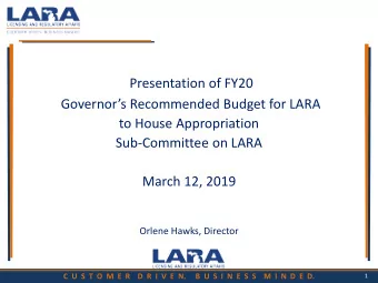 Presentation of FY20  Governors Recommended Budget for LARA  to House Appropriation