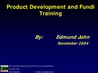 Product Development and Fundi  Training  By:  Edmund John  November 2004  Environmental Engineering