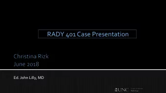 RADY 401 Case Presentation  Ed. John Lilly, MD  33 yo male with history of sarcoidosis