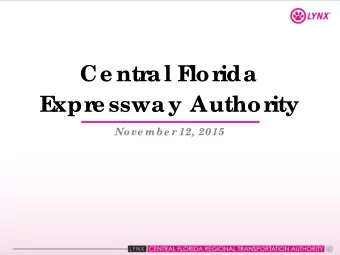 Ce ntr  al F  lor  ida  E  xpr  e ssway Author  ity  No ve mbe r  12, 2015  L  YNX Ove r  vie w