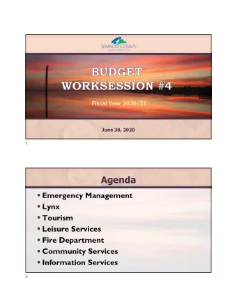 Agenda  Emergency Management  Lynx  Tourism  Leisure Services  Fire Department