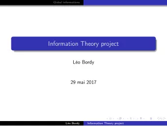 Information Theory project  Lo Bordy  29 mai 2017  Lo Bordy  Information Theory project  Global