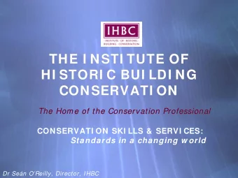 THE I NSTI TUTE OF  THE I NSTI TUTE OF  HI STORI C BUI LDI NG  HI STORI C BUI LDI NG  CONSERVATI ON