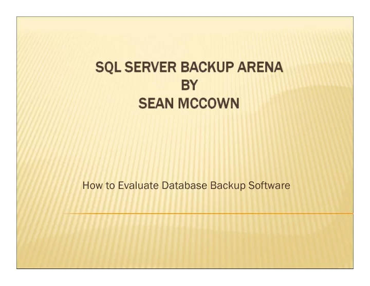 how to evaluate database backup software first of all i m