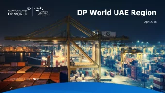 DP World UAE Region  April 2018 We are a Leading Enabler of Global Trade  Our business focus areas
