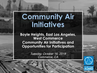 Initiatives  Boyle Heights, East Los Angeles,  West Commerce  Community Air Initiatives and