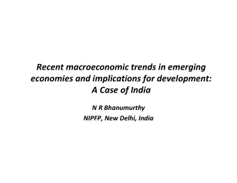 Recent macroeconomic trends in emerging economies and implications for development: A Case of India