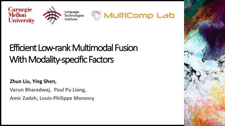 ef efficientlo low ra rank multimodal fusion wi with h