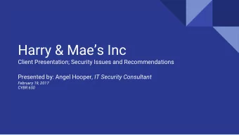 Harry &amp; Maes Inc  Client Presentation; Security Issues and Recommendations Presented by: