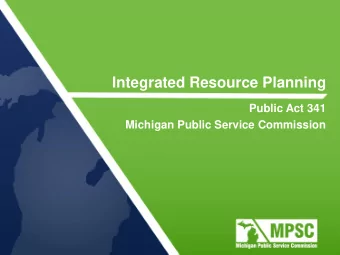 Integrated Resource Planning  Public Act 341  Michigan Public Service Commission  Outline