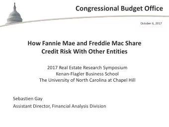 Congressional Budget Office  October 6, 2017  How Fannie Mae and Freddie Mac Share  Credit Risk