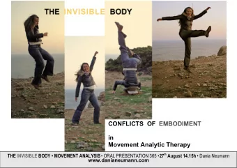 CONFLICTS  OF  EMBODIMENT  in  Movement Analytic Therapy THE INVISIBLE BODY  MOVEMENT ANALYSIS