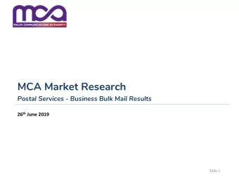 MCA Market Research  Postal Services - Business Bulk Mail Results 26 th June 2019  Slide 1