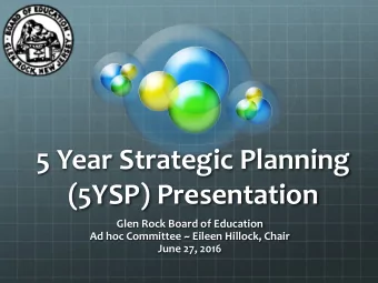 5 Year Strategic Planning  (5YSP) Presentation  Glen Rock Board of Education  Ad hoc Committee ~