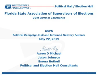 Presented By  Aaron D Michael  Jason Johnson  Emory Rothell  Political and Election Mail