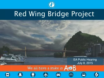 Red Wing Bridge Project  PAC #11/TAC #14 Meeting  June 25, 2015  EA Public Hearing  July 8, 2015