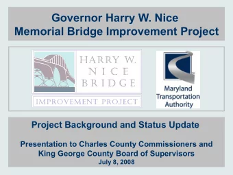 Governor Harry W. Nice  Memorial Bridge Improvement Project Project Background and Status Update