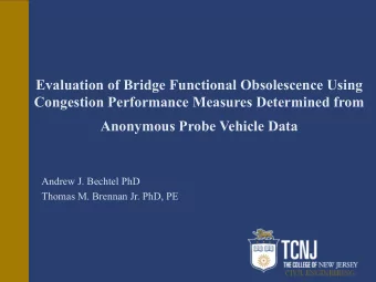 Anonymous Probe Vehicle Data  Andrew J. Bechtel PhD  Thomas M. Brennan Jr. PhD, PE Moving Ahead for