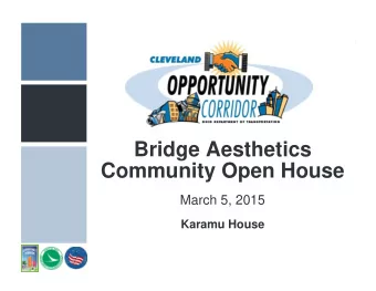 Bridge Aesthetics  Community Open House  March 5, 2015  Karamu House   Create consistent and
